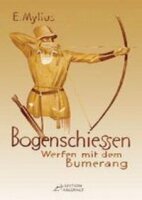 Bogenschiessen / Werfen mit dem Bumerang - Buch - E. Mylius