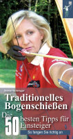 Traditionelles Bogenschießen - Die 50 besten Tipps...